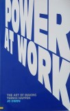 Power at Work. The Art of Making Things Happen - Jo Owen