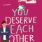 You Deserve Each Other