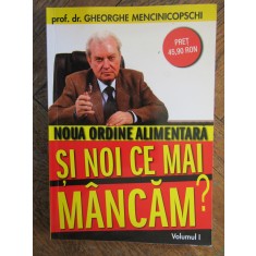 Si noi ce mai mancam (Vol 1) - Gheorghe Mencinicopschi