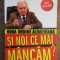 Si noi ce mai mancam (Vol 1) - Gheorghe Mencinicopschi