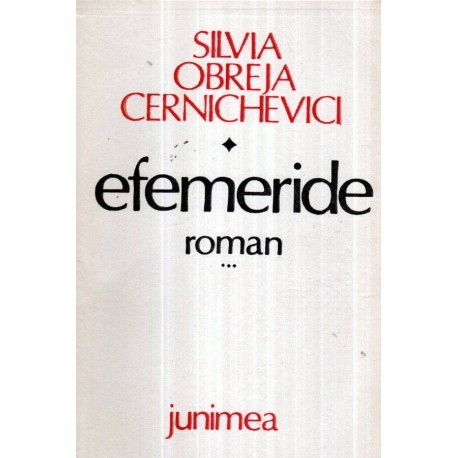 Silvia Obreja - Cernichevici - Efemeride - roman vol. III - &quot; Mosiereasa&quot; - 120994