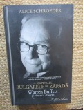 Bulgarele de zapada Warren Buffet si viata ca afacere Alice Schroeder