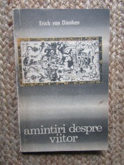 ERICH VON DANIKEN - AMINTIRI DESPRE VIITOR foto