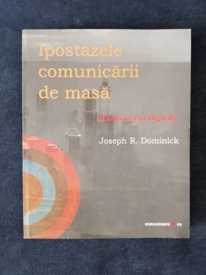 Ipostazele comunicarii de masa. Media in era digitala &amp;ndash; Joseph R. Dominick foto