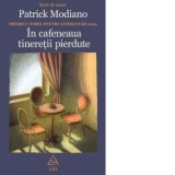 In cafeneaua tineretii pierdute (hardcover) - Patrick Modiano