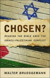 Chosen?: Reading the Bible Amid the Israeli-Palestinian Conflict