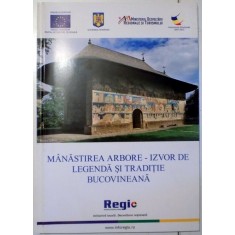 MANASTIREA ARBORE - IZVOR DE LEGENDA SI TRADITIE BUCOVINEANA
