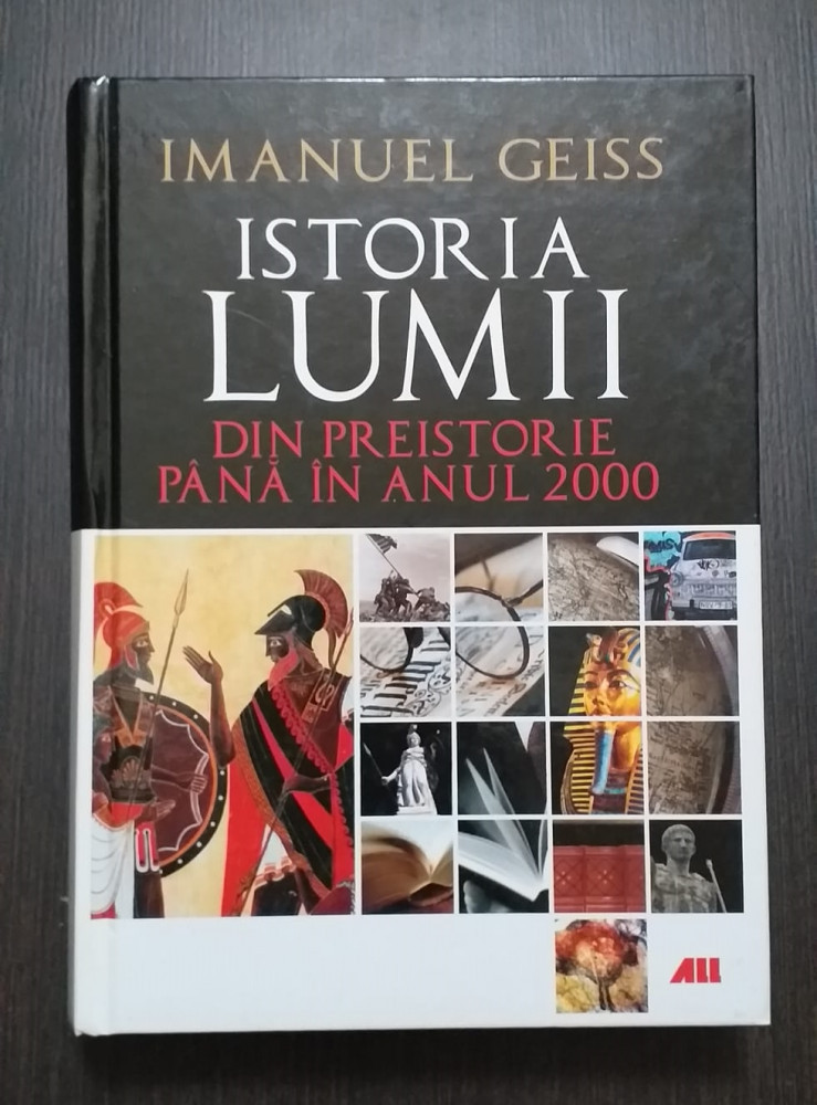 ISTORIA LUMII DIN PREISTORIE PANA IN ANUL 2000 - IMANUEL GEISS | Okazii.ro