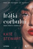 Frăția Corbului - Kate Stewart. Seria Frăția Corbului. Roman Beletristică