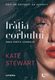 Fratia corbului. Seria Fratia corbului - Kate Stewart