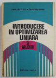 INTRODUCERE IN OPTIMIZAREA LINIARA SI APLICATII de EMIL BOROS si DUMITRU OPRIS , 1979