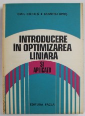 INTRODUCERE IN OPTIMIZAREA LINIARA SI APLICATII de EMIL BOROS si DUMITRU OPRIS , 1979 foto
