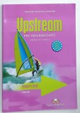 UPSTREAM , PRE - INTERMEDIATE , LIMBA ENGLEZA L3, CLASA A X -A , STUDENT 'S BOOK de VIRGINIA EVANS , 2005