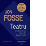 Teatru (Omul cu chitara. Rambuku. Eu sunt vantul) - Jon Fosse