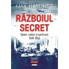 Razboiul secret - Max Hastings, Polirom