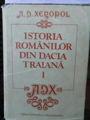 Istoria romanilor din Dacia Traiana vol 1 si 2-A.D.Xenopol-Ed.Stiintifica 1985 foto
