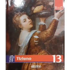 Colectia pictori de geniu. Tiziano volumul 13