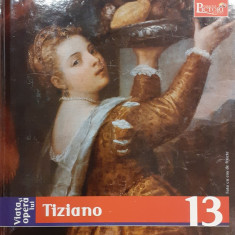 Colectia pictori de geniu. Tiziano volumul 13