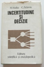 M. Mali?a; C. Zidaroiu - Incertitudine ?i decizie (vol. I - Analiza incertitudinii) foto