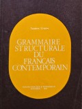 Grammaire structurale du francais contemporain - 1979 - Teodora Cristea (AD272)