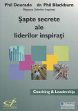 Șapte secrete ale liderilor inspirați - Paperback brosat - Phil Blackburn, Phil Douardo - CODECS
