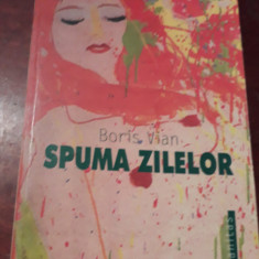 SPUMA ZILELOR BORIS VIAN