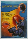 DISNEY PIXAR , NEINFRICATA , O POVESTE CU TALC de SUSAN AMERIKANER ilustratii de DISNEY STORYBOOK ARTISTS , 2012 * FARA ABTIBILDURI