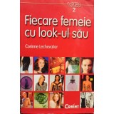 Corinne Lechevalier - Fiecare femeie cu look-ul sau (Editia: 2002)