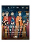 Cumpara ieftin Prezentul din trecut. Istoria pe care nu o inveti la scoala