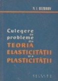 Culegere de probleme din teoria elasticitatii si plasticitatii