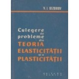 Culegere de probleme din teoria elasticitatii si plasticitatii