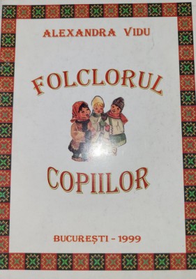 Alexandra Vidu - Folclorul copiilor foto