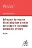 Infractiuni de evaziune fiscala si spalare a banilor savarsite prin intermediul companiilor offshore | Constantin Neacsu, C.H. Beck