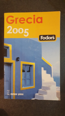 Ghid Grecia 2005, colectia Fodors, 840 pagini, obiective turistice obligatorii foto