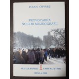 Ioan Opriș - Provocarea noilor muzeografii (2008)