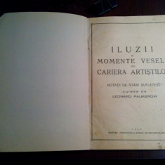 ILUZII SI MOMENTE VESELE DIN CARIERA ARTISTILOR - Leonard Paukerow -1947, 95 p.