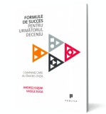 Formule de succes pentru urmatorul deceniu - Editura Publica