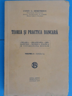 TEORIA SI PRACTICA BANCARA-CONST.G,DEMETRESCU foto