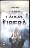 Cadere Libera - Jessica Barry - Rao - 2019 - Romana - Roman - Literatura Moderna si Contemporana - Necartonata - Stare Buna