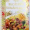 Bucataria romaneasca - Editura Roossa Colectia: Pofta buna! 2014 carte cu o prezentare deosebita