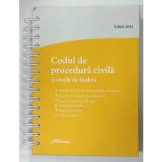 CODUL DE PROCEDURA CIVILA SI TAXELE DE TIMBRU , 2023