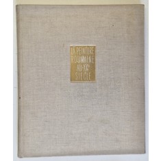 LA PEINTURE ROUMAINE AU XXe SIECLE , introduction PETRU COMARNESCO et IONEL JIANU , 1956