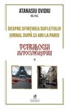 Teatrologia autocunoasterii Cartea 2: Despre sfintirea sufletului. Jurnal dupa 15 ani la Paris - Atanasiu Ovidiu