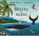 Melcul si balena - Florin Bican, Julia Donaldson