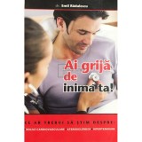Emil Radulescu - Ai grija de inima ta! (Editia: 2005)