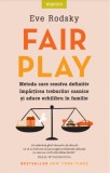 Cumpara ieftin Fair Play. Metoda care rezolva definitiv impartirea treburilor casnice si aduce echilibru in familie, Litera