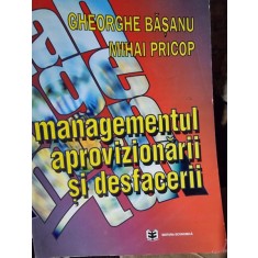 Managementul aprovizionarii si desfacerii - Gheorghe Basanu