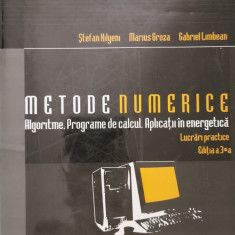 Metode numerice: algoritme, programe de calcul, aplicatii in energetica: Lucrari practice - S. Kilyeni, M. Groza, G. Limbean
