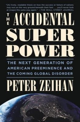 The Accidental Superpower: The Next Generation of American Preeminence and the Coming Global Disorder foto