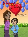 A Heart for Daddy: Helping Kids Recover from Parent&#039;s Self-Harm